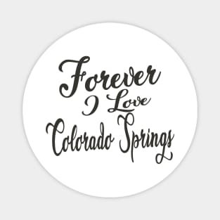 Forever i love Colorado Springs Magnet